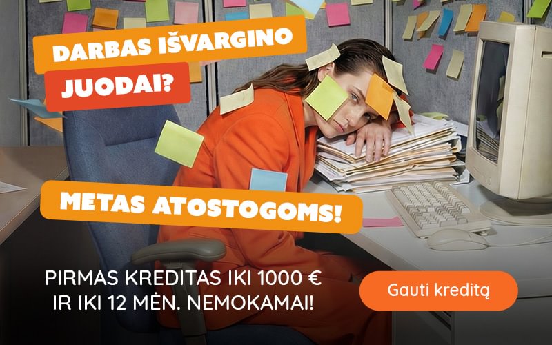 Pirmas kreditas iki 1000€ ir iki 12 mėn. nemokamai!